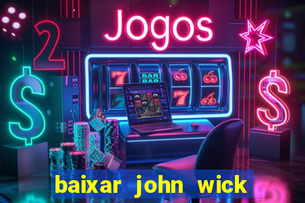 baixar john wick de volta ao jogo mega